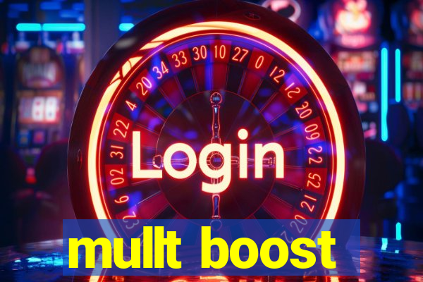 mullt boost