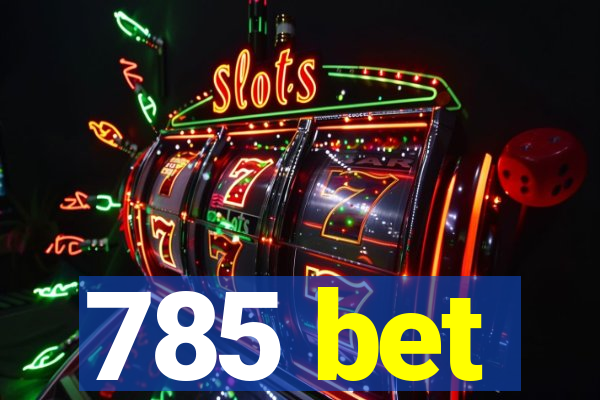 785 bet