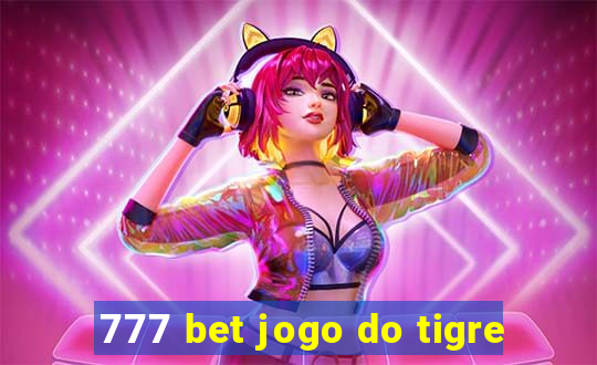 777 bet jogo do tigre