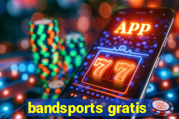 bandsports gratis