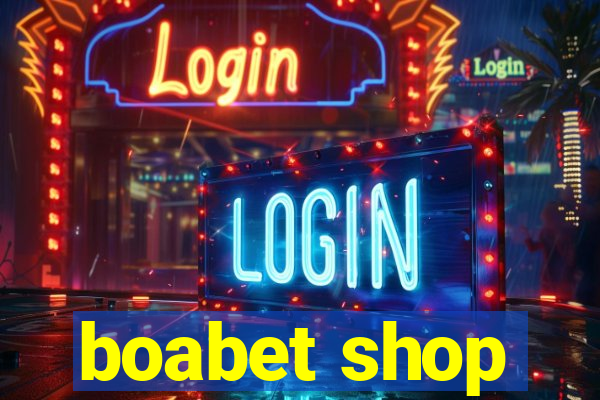 boabet shop