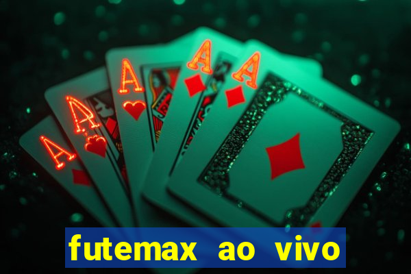 futemax ao vivo sem anúncio