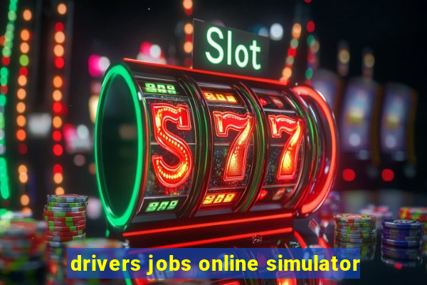 drivers jobs online simulator