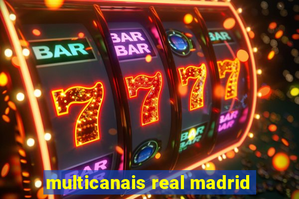 multicanais real madrid