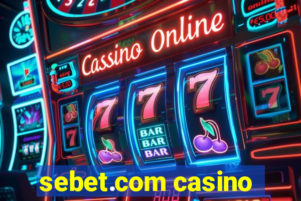 sebet.com casino