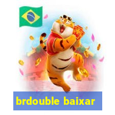 brdouble baixar