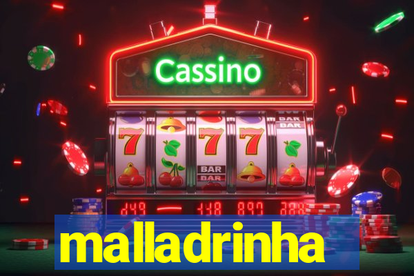 malladrinha