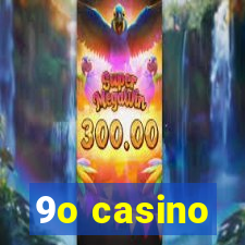 9o casino