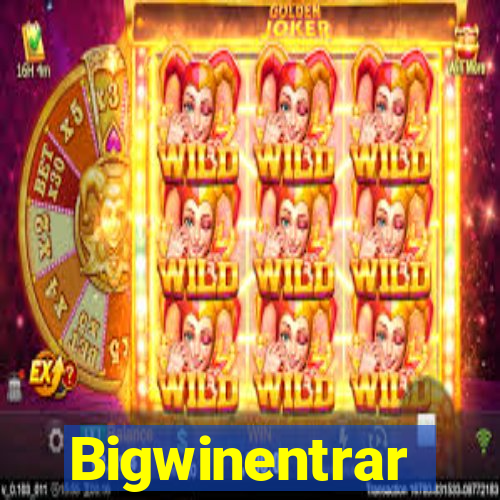 Bigwinentrar