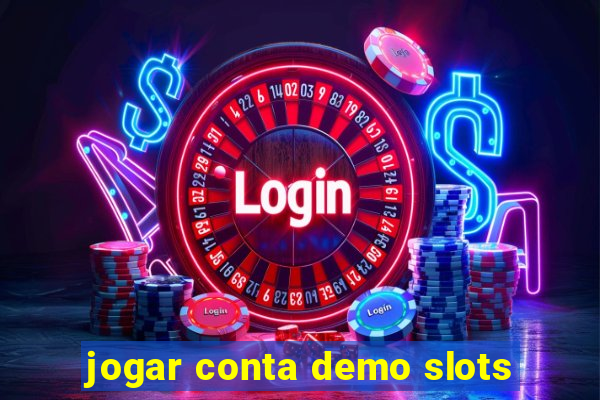 jogar conta demo slots