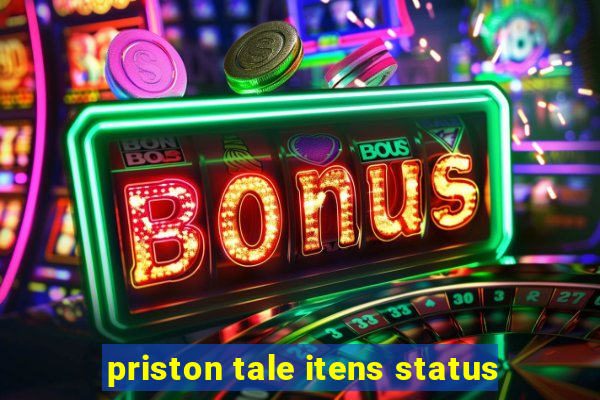 priston tale itens status