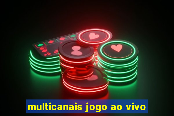 multicanais jogo ao vivo