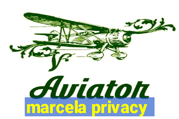 marcela privacy