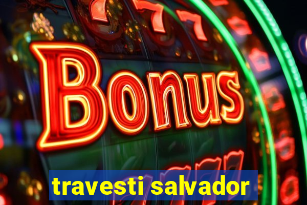 travesti salvador