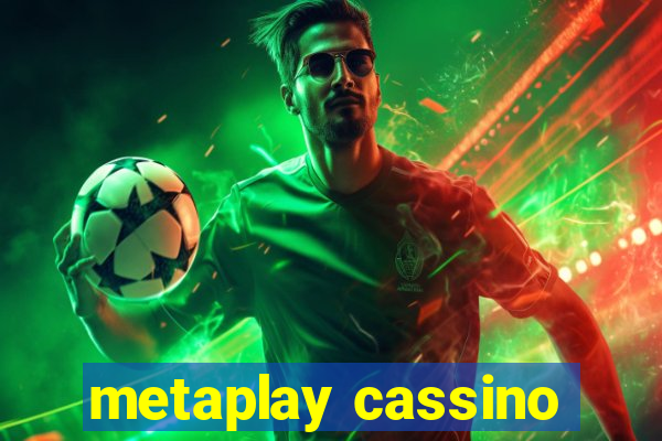 metaplay cassino