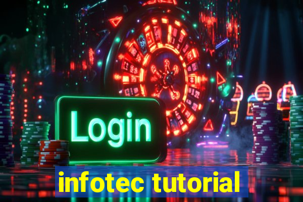 infotec tutorial