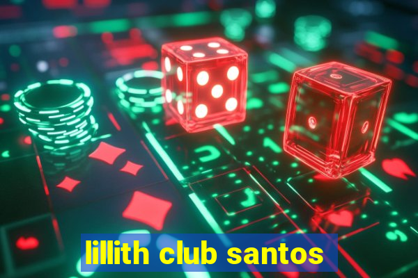 lillith club santos