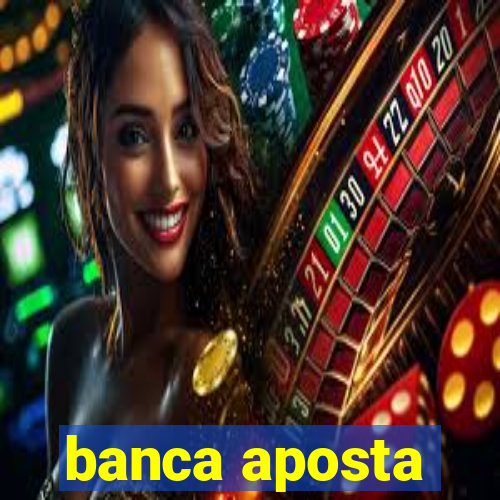 banca aposta