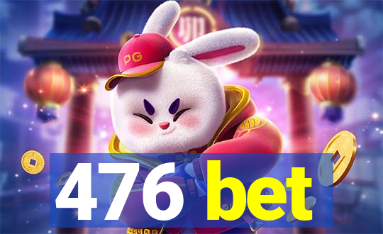 476 bet