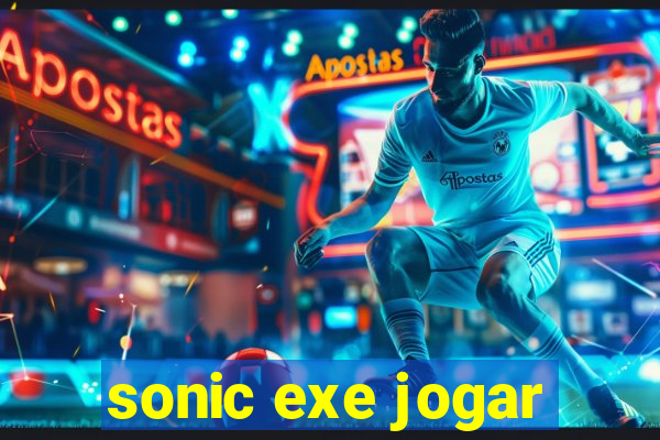 sonic exe jogar