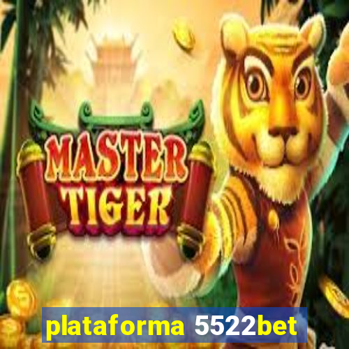 plataforma 5522bet