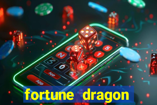 fortune dragon dinheiro infinito