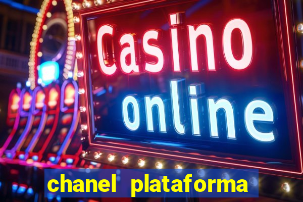 chanel plataforma de jogo