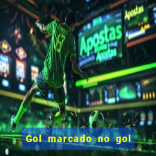 Gol marcado no gol marcado betano