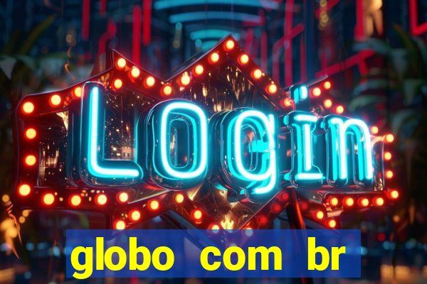 globo com br absolutamente noticias