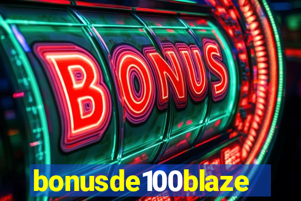 bonusde100blaze