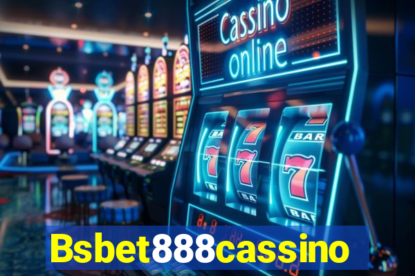 Bsbet888cassino