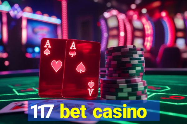 117 bet casino