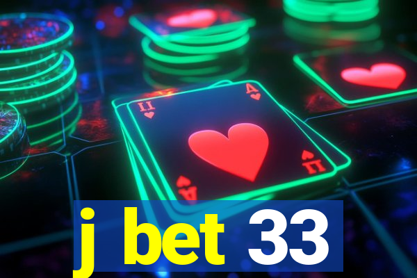 j bet 33