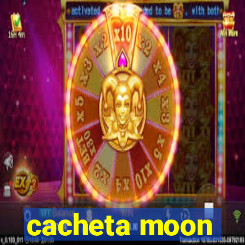 cacheta moon