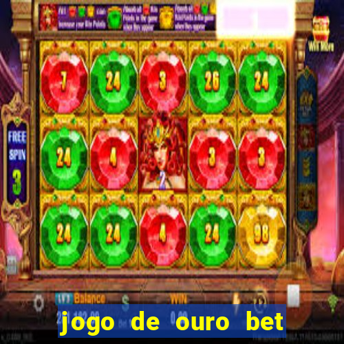 jogo de ouro bet código promocional