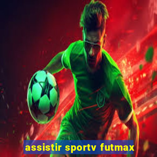 assistir sportv futmax