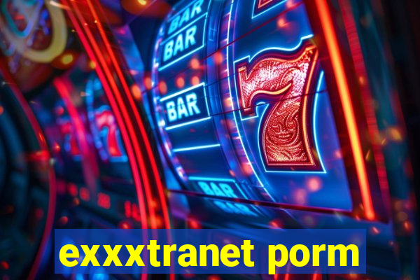 exxxtranet porm