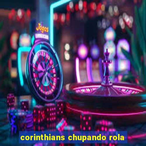 corinthians chupando rola