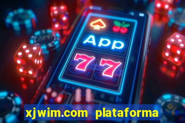 xjwim.com plataforma de jogos