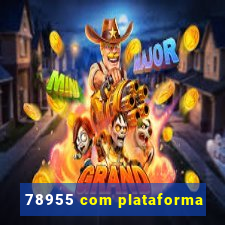 78955 com plataforma