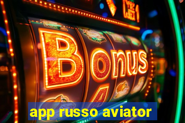 app russo aviator