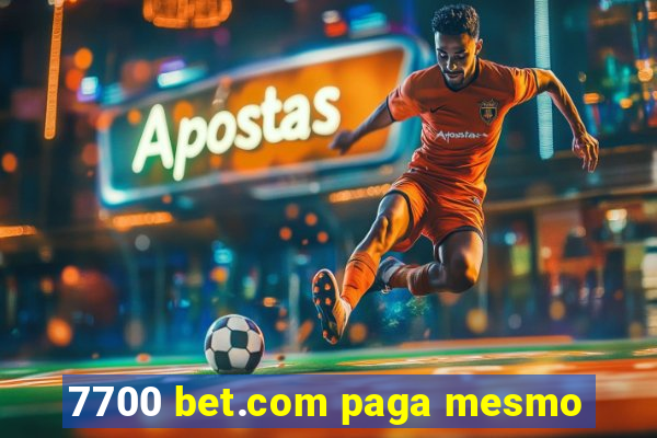 7700 bet.com paga mesmo