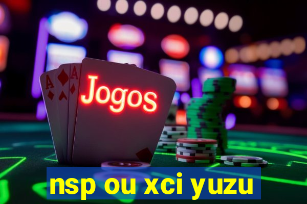 nsp ou xci yuzu