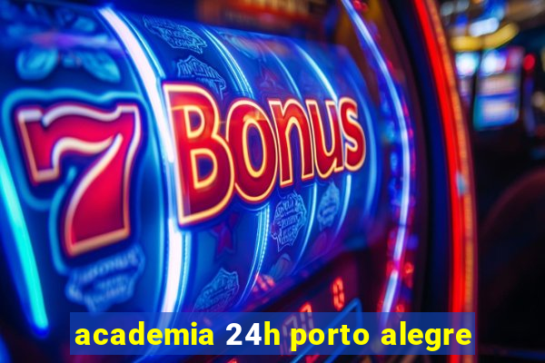 academia 24h porto alegre