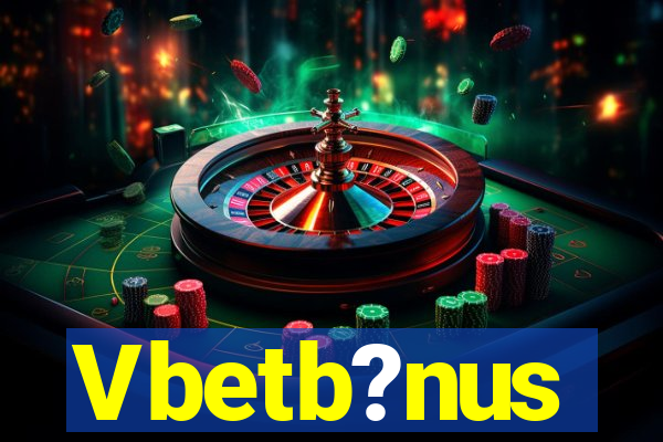 Vbetb?nus