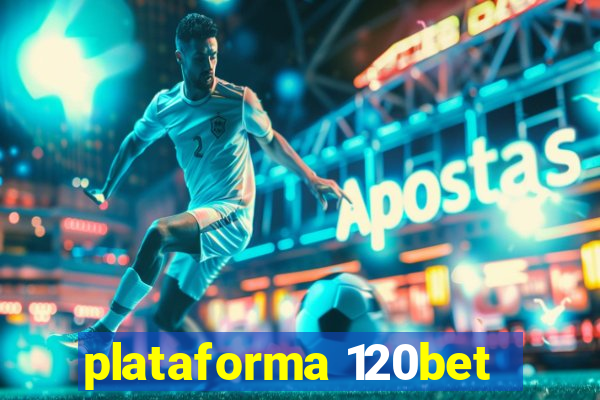 plataforma 120bet