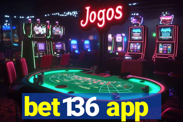 bet136 app