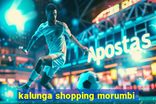 kalunga shopping morumbi