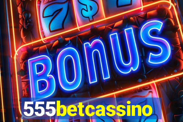 555betcassino