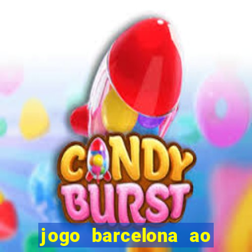 jogo barcelona ao vivo futemax